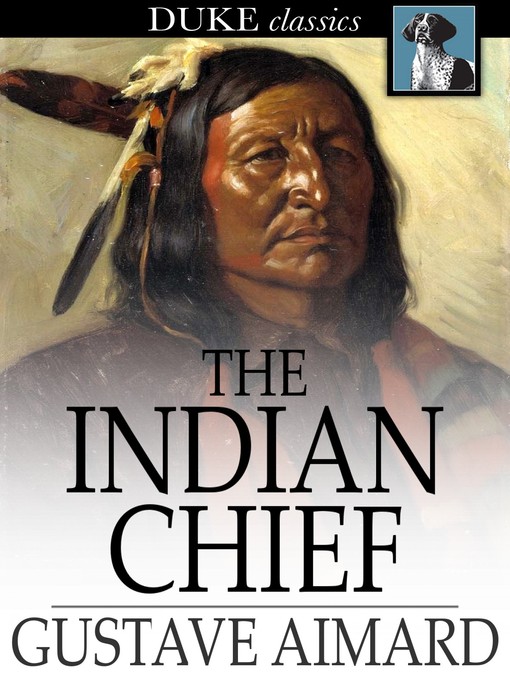 Title details for The Indian Chief by Gustave Aimard - Wait list